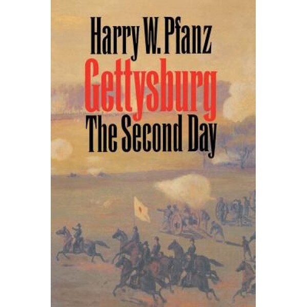 Gettysburg--The Second Day, Harry W. Pfanz