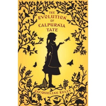 The Evolution of Calpurnia Tate, Jacqueline Kelly The Evolution of Calpurnia Tate, Jacqueline Kelly