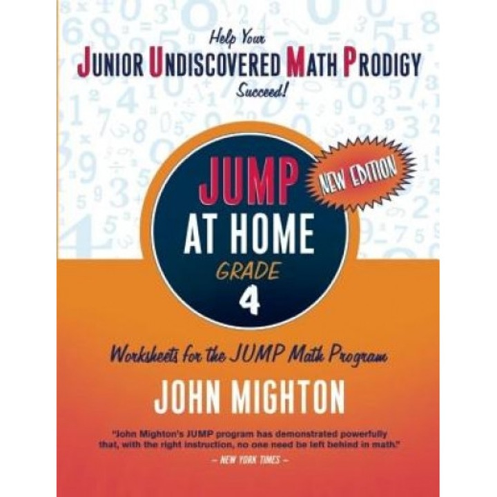 JUMP at Home, Grade 4: Worksheets for the JUMP Math Program, John Mighton