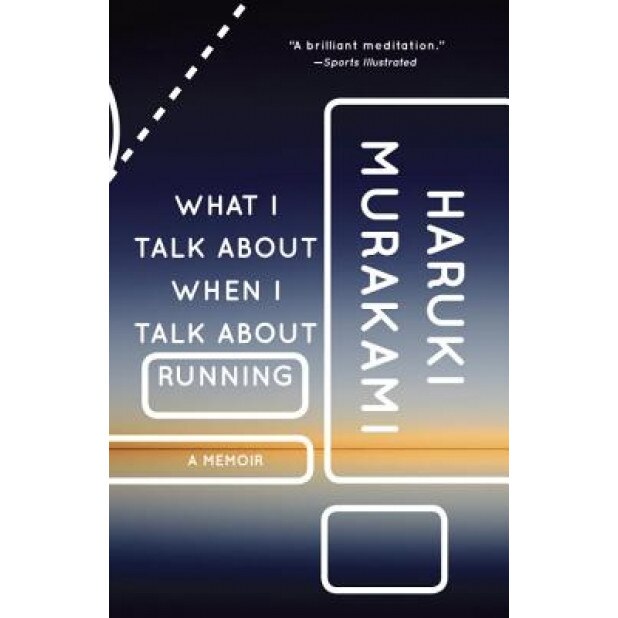 What I Talk about When I Talk about Running, Haruki Murakami