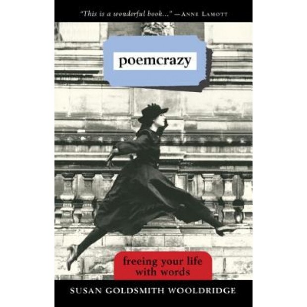 Poemcrazy: Freeing Your Life with Words, Susan Wooldridge