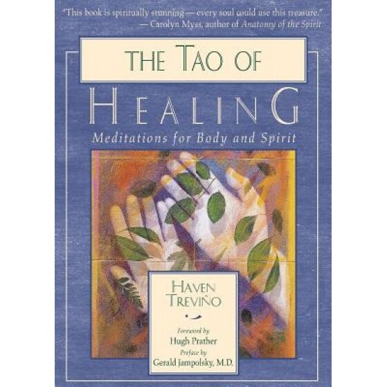 The Tao of Healing: Meditations for Body and Spirit, Haven Trevino