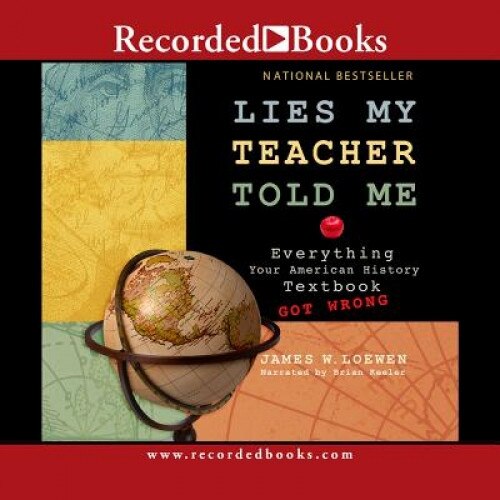 Lies My Teacher Told Me, James W. Loewen