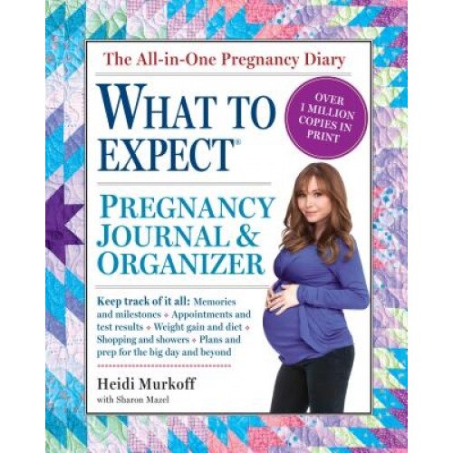 The What to Expect Pregnancy Journal & Organizer, Heidi Murkoff