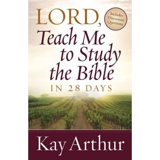 Lord, Teach Me to Study the Bible in 28 Days, Kay Arthur