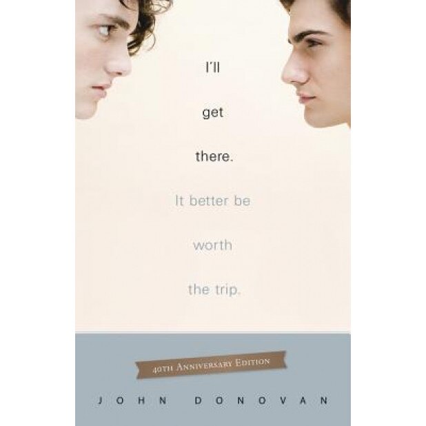 I'll Get There. It Better Be Worth the Trip., John Donovan