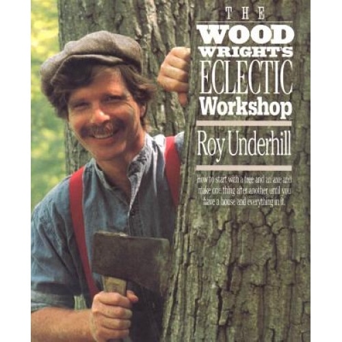 Woodwright's Eclectic Workshop, Roy Underhill