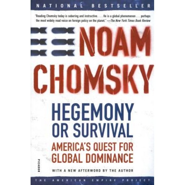 Hegemony or Survival: America's Quest for Global Dominance, Noam, Et Chomsky