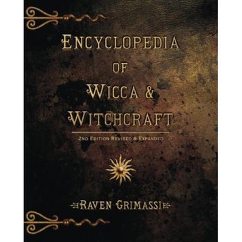 Encyclopedia of Wicca & Witchcraft - Raven Grimassi Encyclopedia of Wicca & Witchcraft - Raven Grimassi