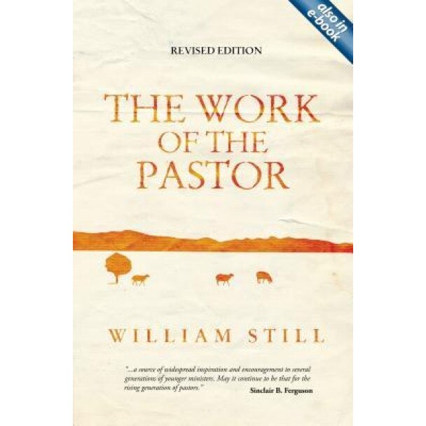 The Work of the Pastor, William Still