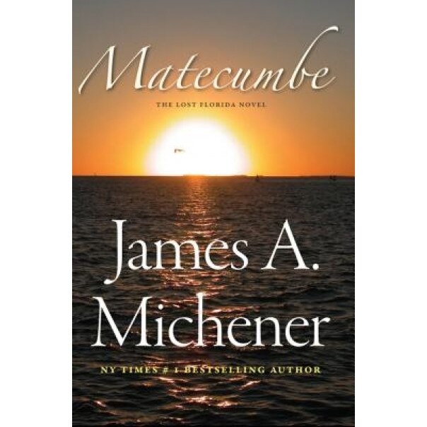 Matecumbe: A Lost Florida Novel, James A. Michener
