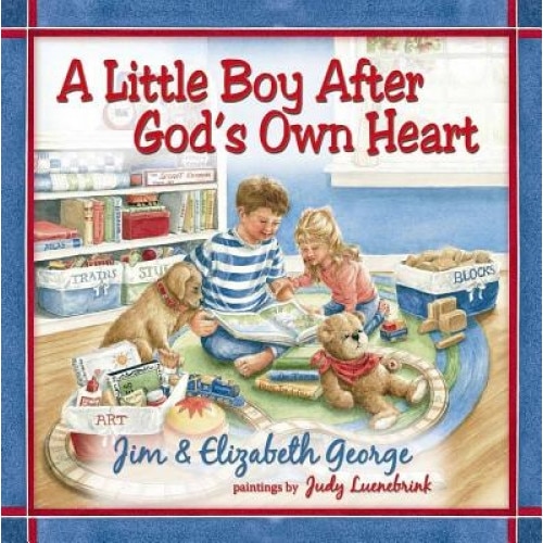 A Little Boy After God's Own Heart, Elizabeth George, Jim George