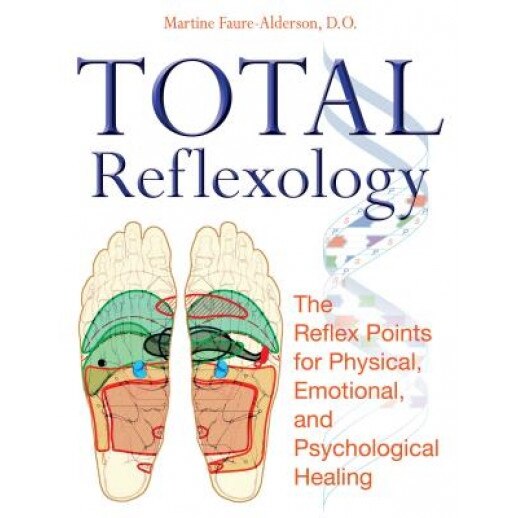 Total Reflexology: The Reflex Points for Physical, Emotional, and Psychological Healing, Martine Faure-Alderson