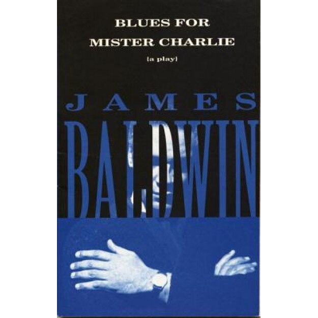 Blues for Mister Charlie: A Play, James A. Baldwin