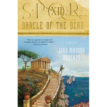 Oracle of the Dead, John Maddox Roberts Oracle of the Dead, John Maddox Roberts