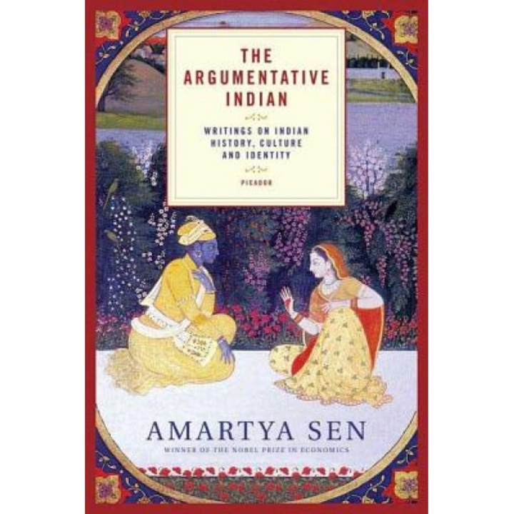 The Argumentative Indian: Writings on Indian History, Culture and Identity, Amartya Sen