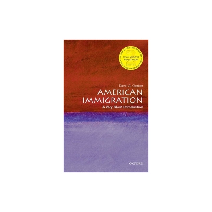 American Immigration A Very Short Introduction, David A. Gerber