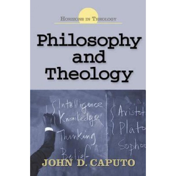 Philosophy and Theology, John D. Caputo