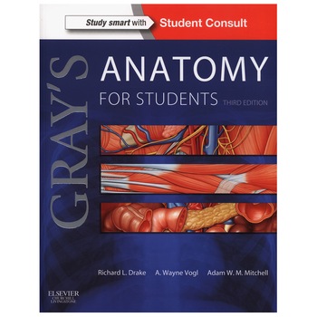 Gray's Anatomy for Students - Richard Drake PhD FAAA, A. Wayne Vogl PhD FAAA Gray's Anatomy for Students - Richard Drake PhD FAAA, A. Wayne Vogl PhD FAAA