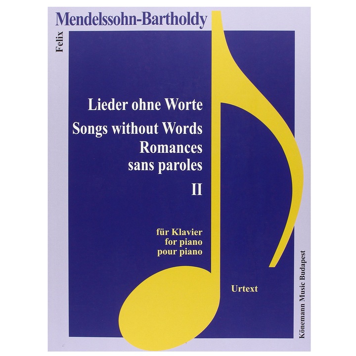 Mendelssohn-Bartholdy, Lieder ohne Worte II - Felix Mendelssohn Bartholdy