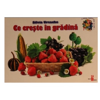 Ce creste in gradina - Silvia Ursache Ce creste in gradina - Silvia Ursache