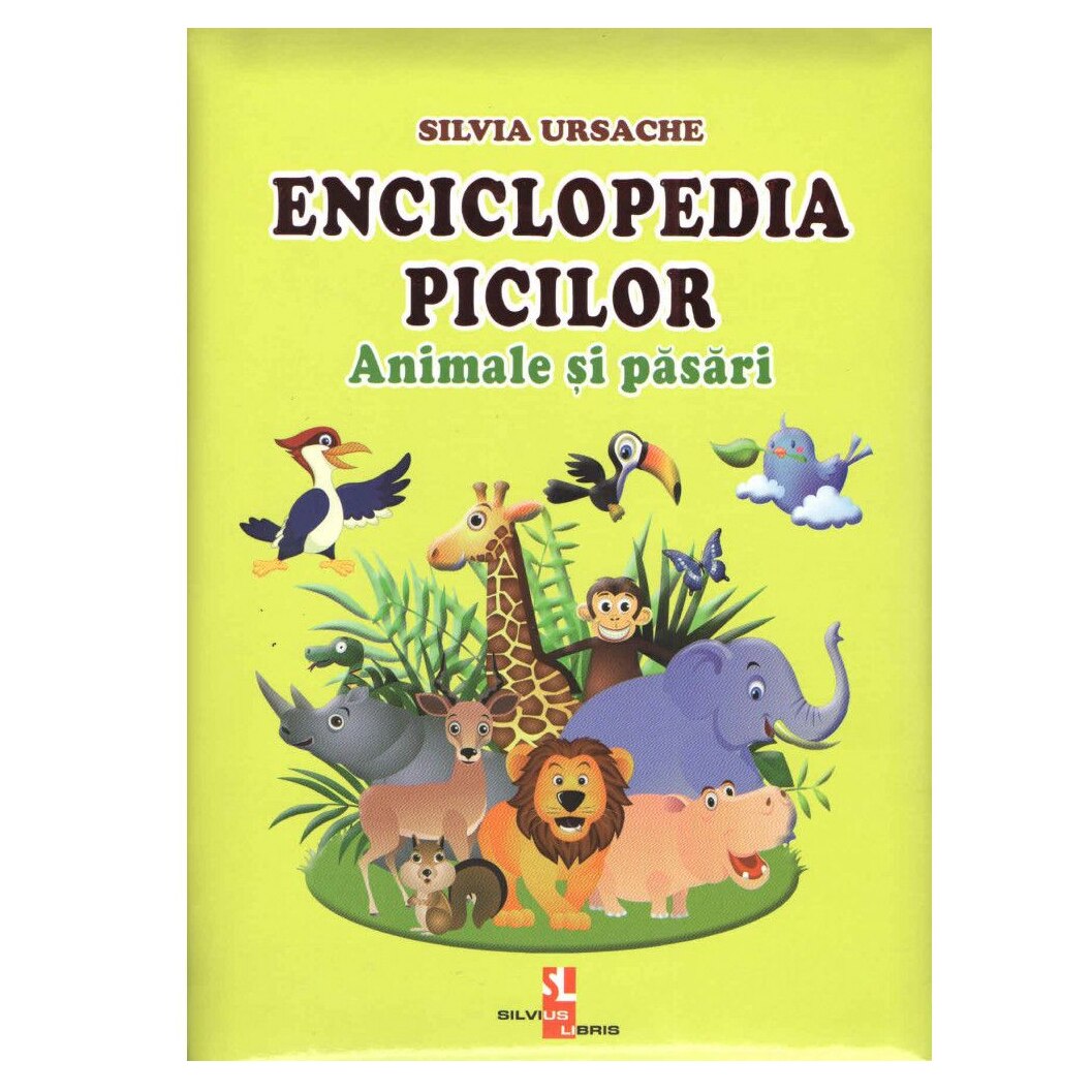 Enciclopedia Picilor Animale si Pasari - Silvia Ursache