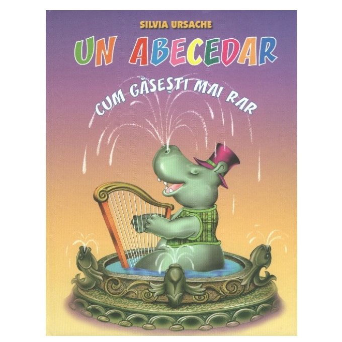 Un abecedar cum gasesti mai rar - Silvia Ursache