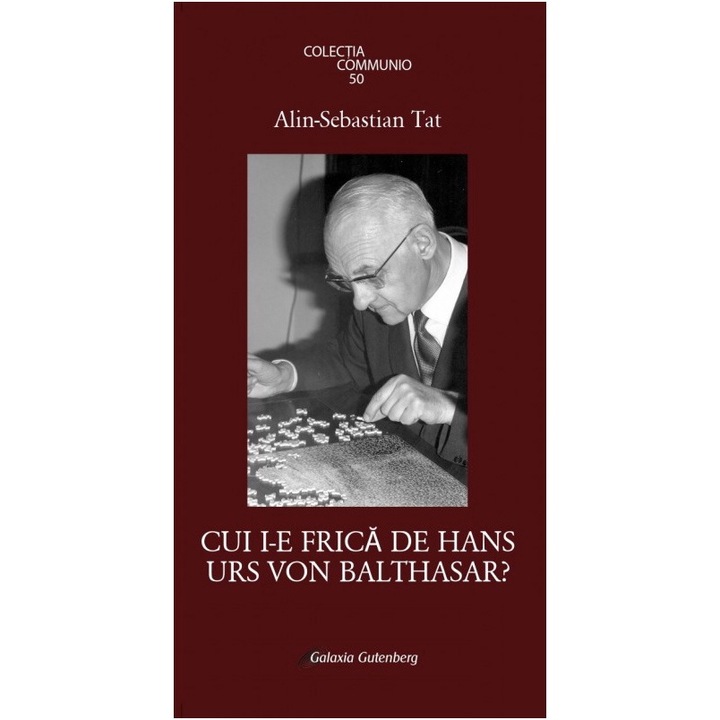 Cui i-e frica de Hans Urs von Balthasar? - Alin Sebastian Tat