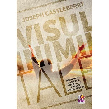 Visul inimii tale - Joseph Castleberry Visul inimii tale - Joseph Castleberry