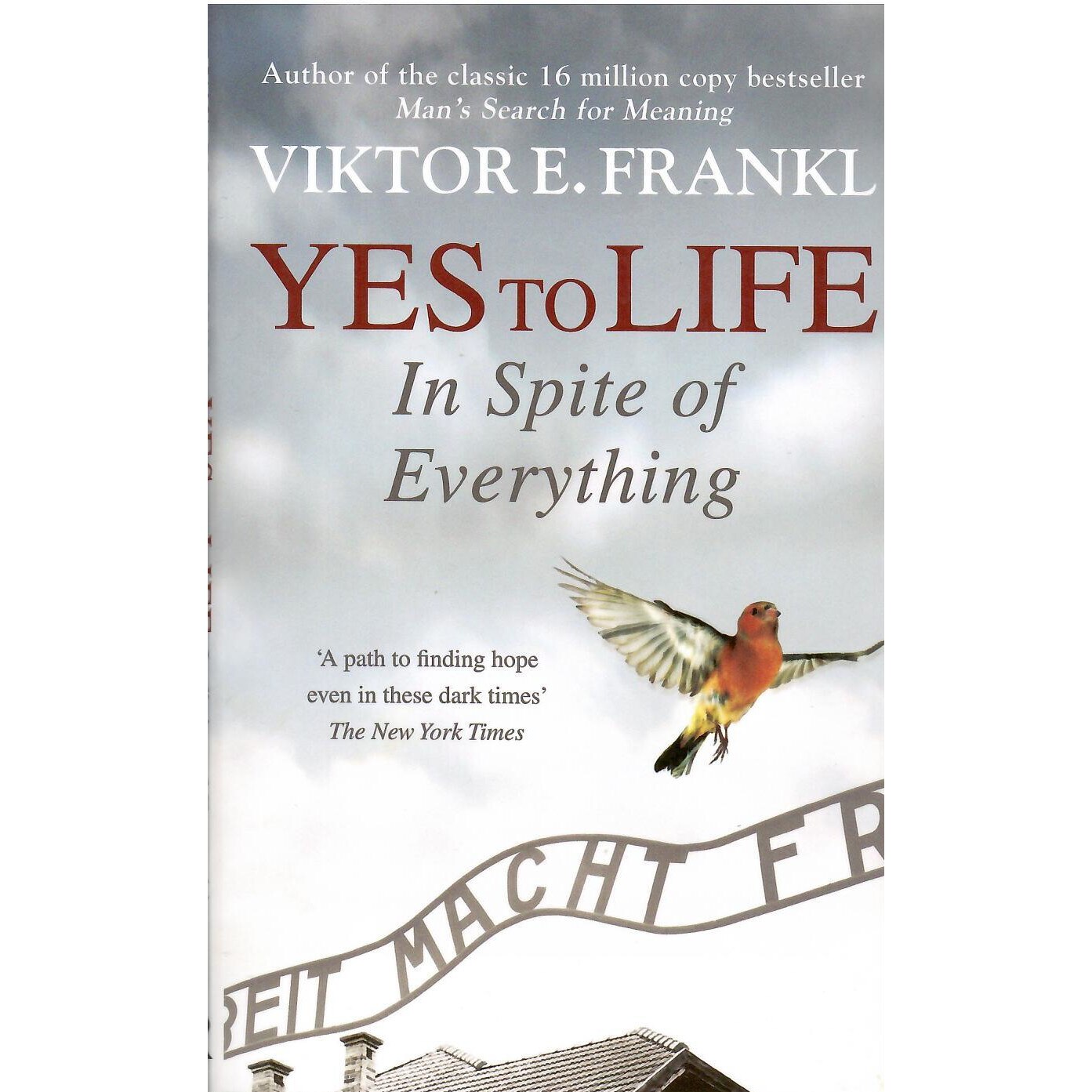 Viktor E Frankl Yes To Life In Spite of Everything eMAG.hu
