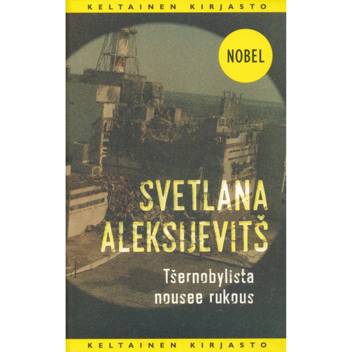 Aleksievich Svetlana: Tsernobylista nousee rukous