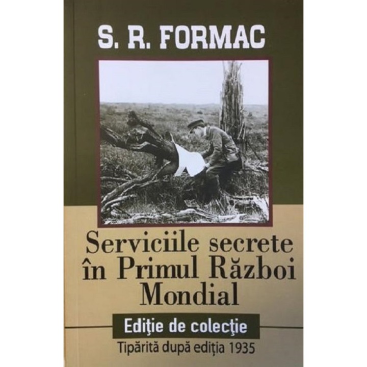 Serviciile secrete in Primul Razboi Mondial - S.R. Formac