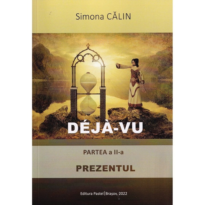 Deja-vu. Partea 2: Prezentul - Simona Calin