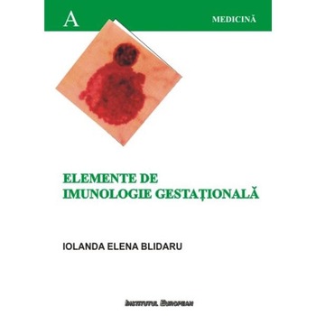 Elemente de imunologie gestationala - Iolanda Elena Blidaru Elemente de imunologie gestationala - Iolanda Elena Blidaru