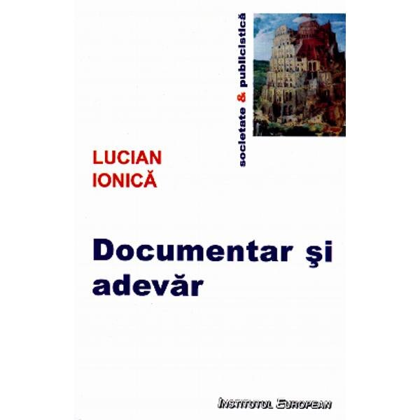 Documentar si adevar - Lucian Ionica