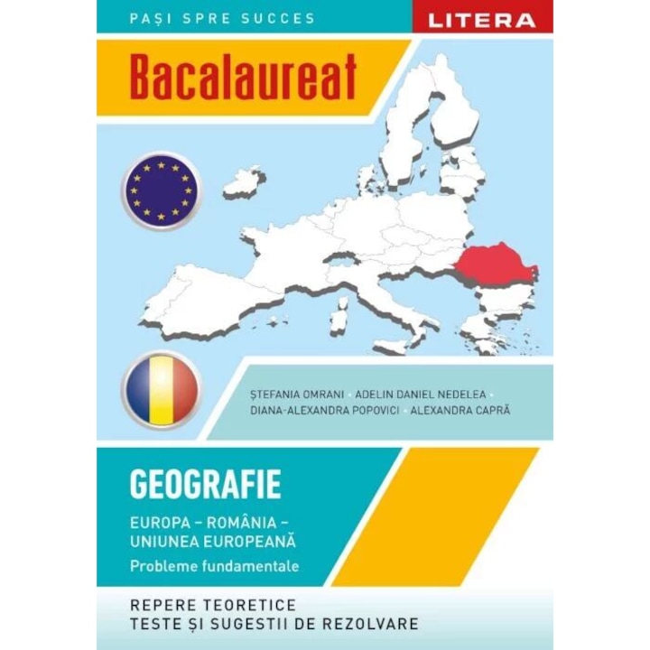 Bacalaureat. Geografie. Europa Romania Uniunea europeana. Probleme fundamentale. Clasa a 12-a - Stefania Omrani