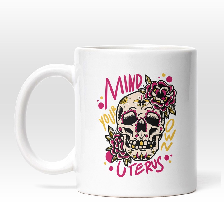 Cana Personalizata Craniu, Flori, Mind your Own Uterus, Ceramica, 330 ml, Multicolor