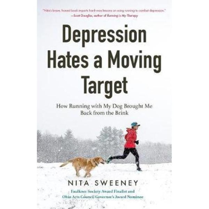 Depression Hates a Moving Target - Nita Sweeney