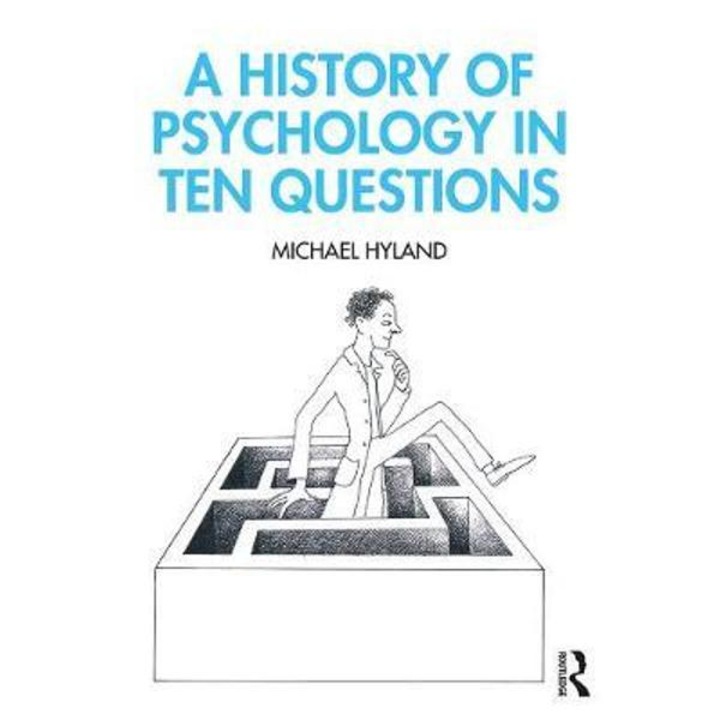 History of Psychology in Ten Questions - Michael Hyland