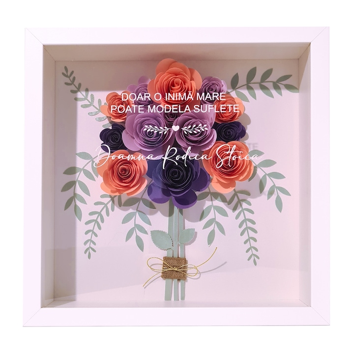 Tablou personalizat cu trandafiri realizati manual si mesajul Doar o inima mare poate modela suflete, 25x25cm