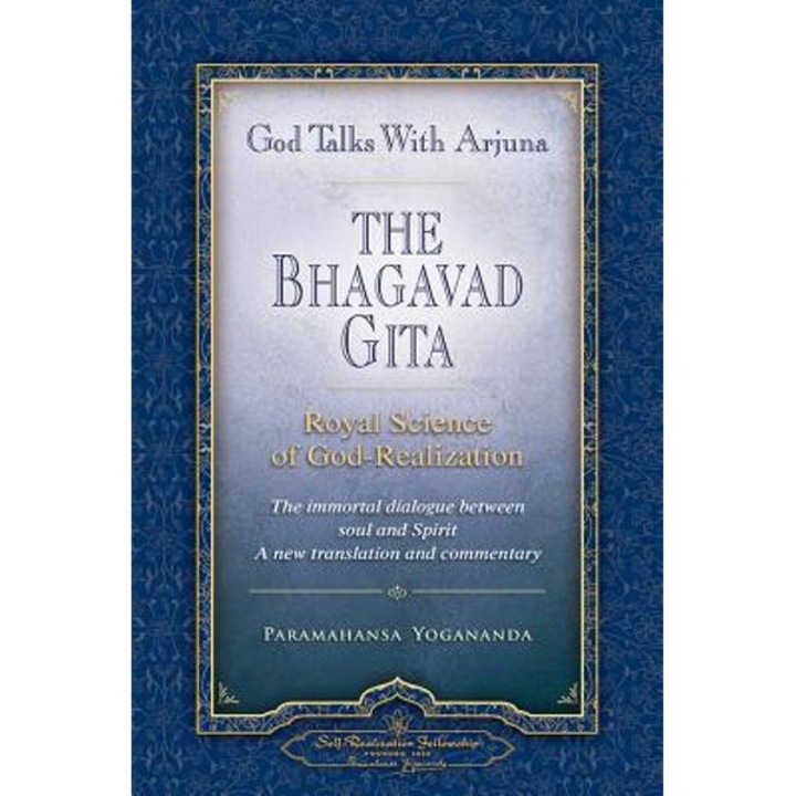 God Talks With Arjuna: The Bhagavad Gita - Paramahansa Yogananda