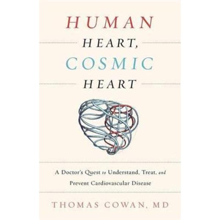 Human Heart, Cosmic Heart - Thomas Cowan