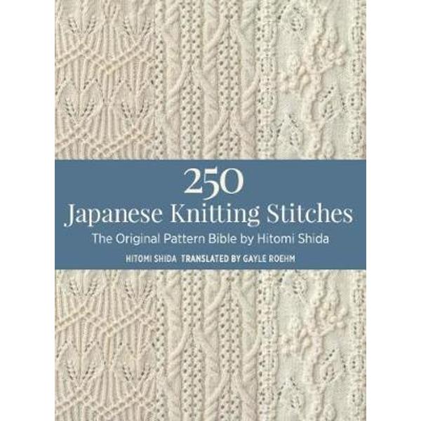 250 Japanese Knitting Stitches Hitomi Shida eMAG.ro