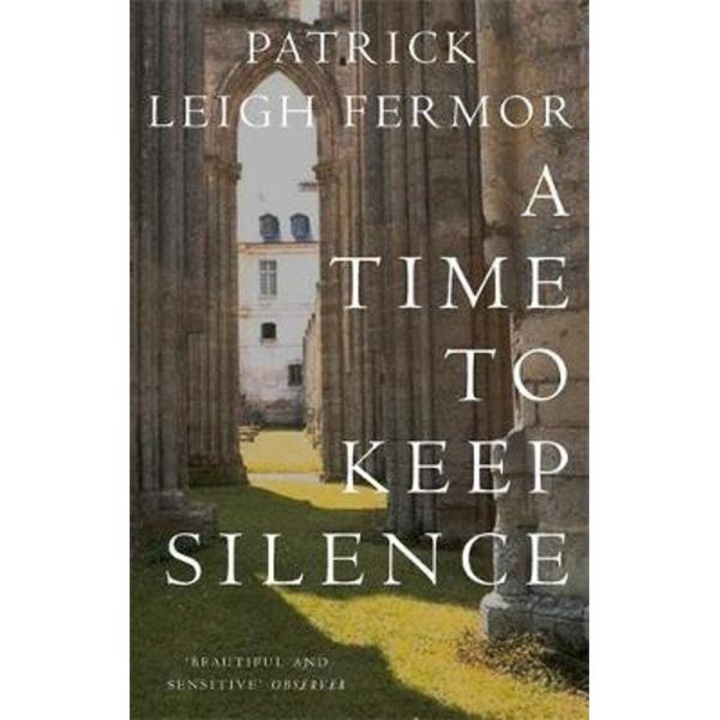 Time To Keep Silence - Patrick Fermor