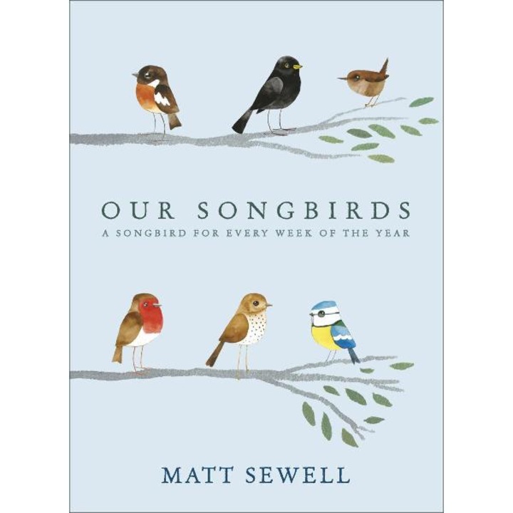 Our Songbirds - Matt Sewell