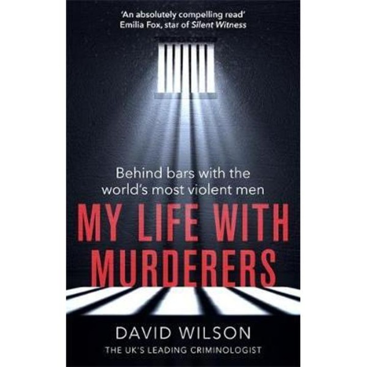 My Life with Murderers - Dr David Wilson