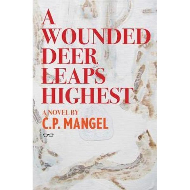 A wounded deer leaps highest - C.P Mangel