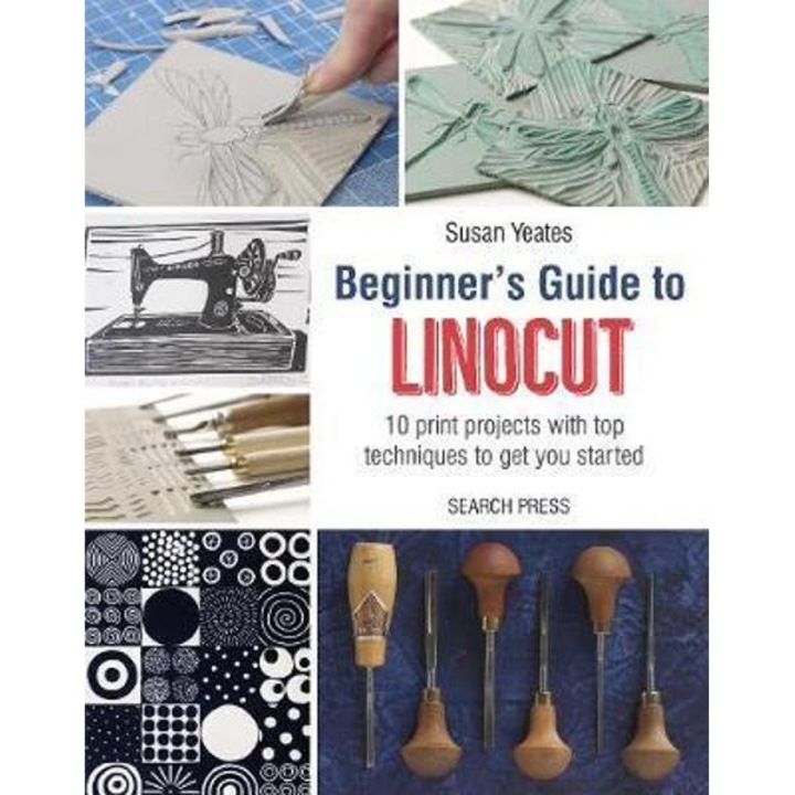 Beginner's Guide To Linocut - Susan Yeates