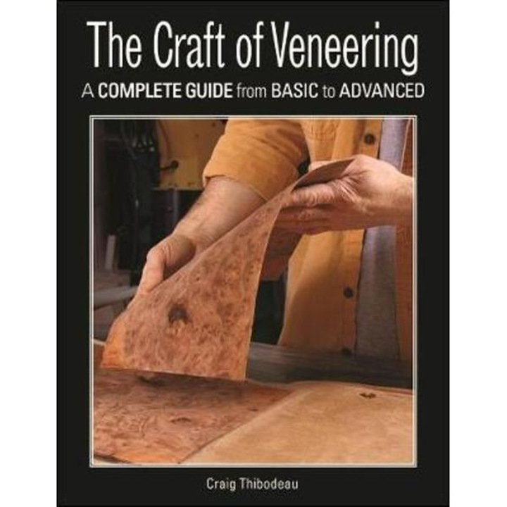 Craft of Veneering - Craig Thibodeau