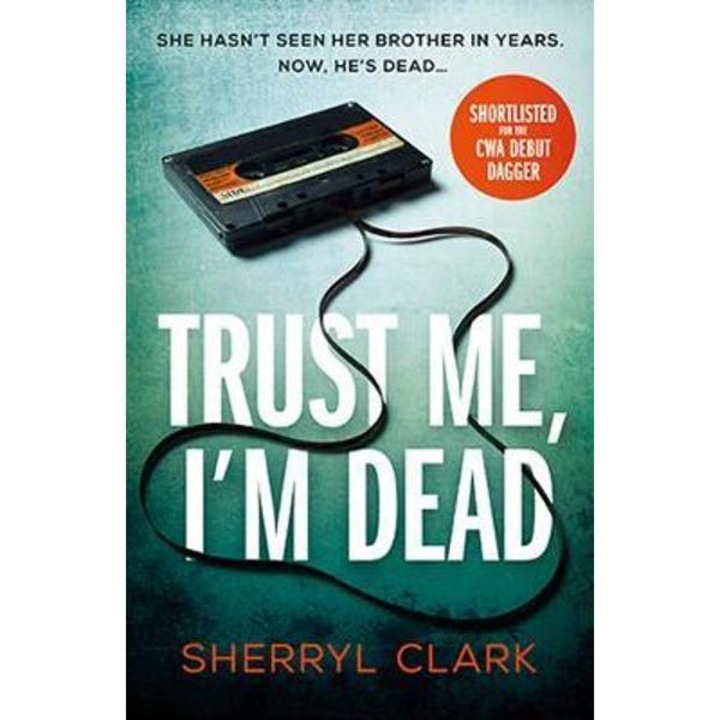 Trust Me, I'm Dead - Sherryl Clark